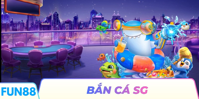 Bắn Cá SG