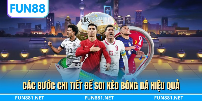 Các bước chi tiết để soi kèo bóng đá hiệu quả