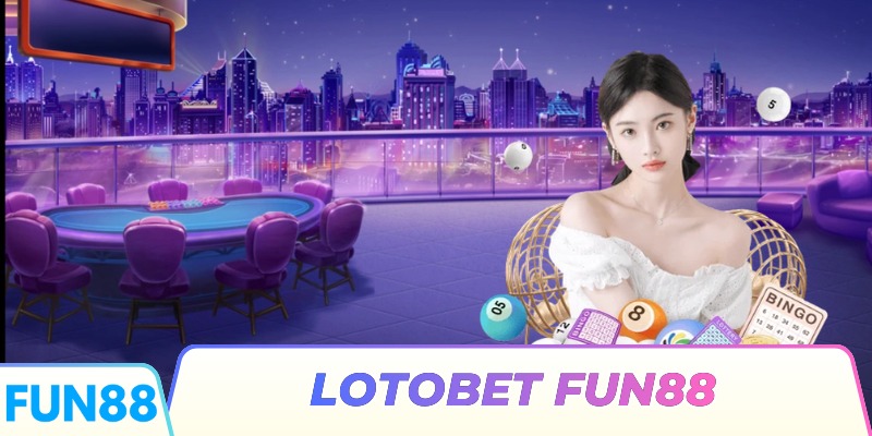 Lotobet FUN88