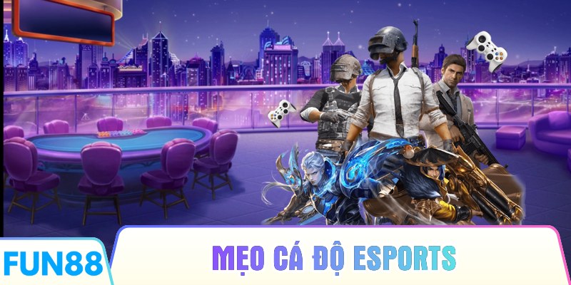 mẹo cá độ esports