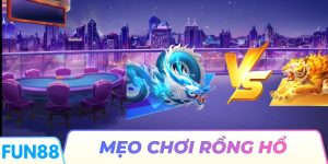 Mẹo Chơi Rồng Hổ