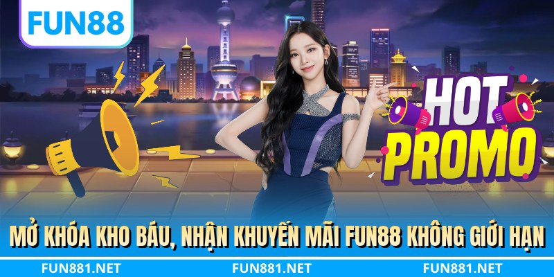 Mở khóa kho báu, nhận khuyến mãi FUN88 không giới hạn