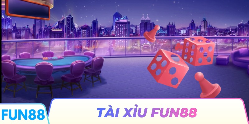 Tài Xỉu FUN88