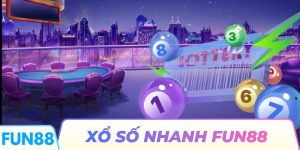 xổ số nhanh FUN88