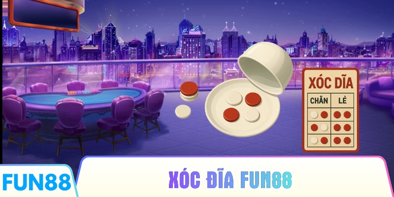 Xóc Đĩa FUN88